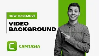 How To Remove Video Background in Camtasia
