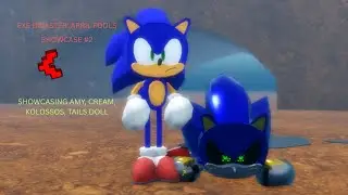 Sonic.EXE Disaster April Fools! [Showcase PART 2: Amy, Cream, Rouge, Sally, Kolossos,Tails Doll]#exe