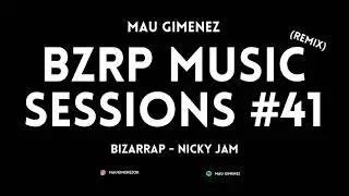 Nicky Jam II BZRP Music Sessions #41 (REMIX)🔥 Mau Gimenez💣