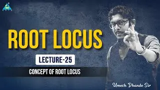 Lec-25 | Concept of Root locus | Control System