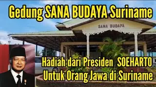 Gedung SANA BUDAYA Suriname‼️Hadiah dari Presiden SOEHARTO Untuk Orang Jawa Di Suriname