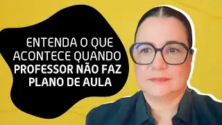 O que acontece quando professor de inglês não faz plano de aula?