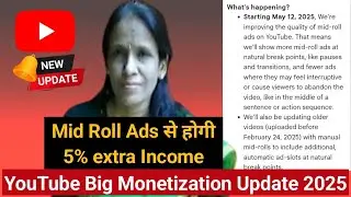 YouTube Big Monetization Update on Manual Mid Roll Ads to get 5% extra Income from 12 May 2025