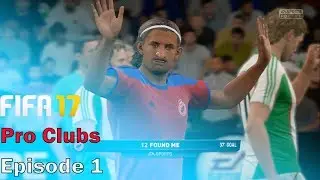 Fifa 17 Pro Clubs Episode 1 (Welcome To Downs United)