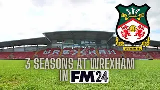 How Far Can I Take Wrexham In Just 3 Seasons In FM24...