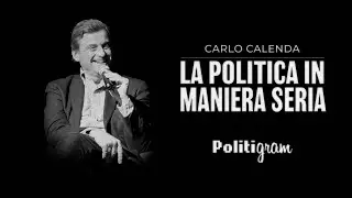 Carlo Calenda - La Politica in Maniera Seria | Politigram Podcast