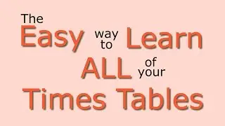 Times Tables: Easy way to learn all the times tables