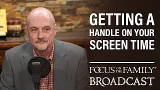 Getting a Handle on Your Screen Time - David Murrow