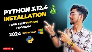 How To Install & Download Python 3.12.4 on Windows 11 [ 2024 Updated ] Complete Guide🚀