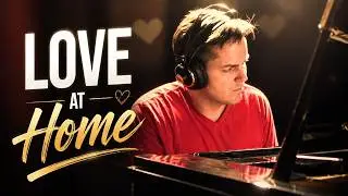 Love at Home - Instrumental Piano Solo
