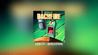 Don P [Plankton] - Backfire (Audio)