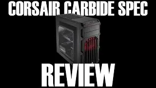 Corsair Carbide Spec 01 02 03 Review