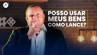 Posso usar meus bens como lance? Como funciona?