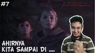 AHIRNYA KITA SAMPAI DI….???– A PLAGUE TALE INNOCENCE INDONESIA #7 Lets goo kita bermain 😊