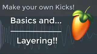 Make your own Kicks...Part 1! Basics and layering!!