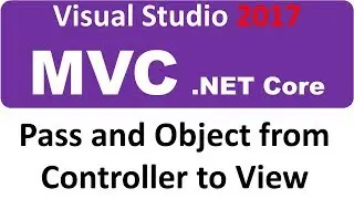 Visual Studio 2017 MVC ASP.NET CORE - Pass OBJECT from Controller to View