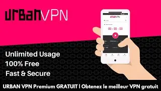 URBAN VPN Premium GRATUIT | Obtenez le meilleur VPN gratuit