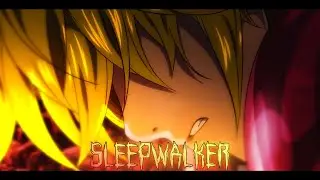 Sleepwalker - Meliodas | Nanatsu no Taizai [AMV/Edit] 4K