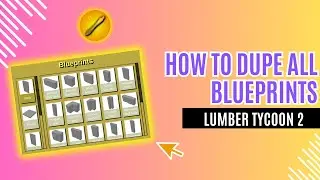 HOW TO DUPE ALL BLUEPRINTS - LUMBER TYCOON 2 ROBLOX