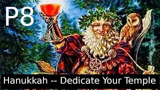 Happy Hanukkah -- Dedicate Your Temple to The Almighty (Elohim, YHWH, Yeshua) The Menorah Revealed!