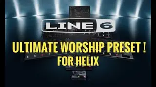 Line 6 Helix. Ambient Worship Preset.