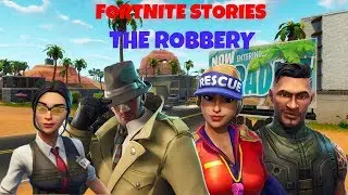 Fortnite Stories Episode#1 The Robbery