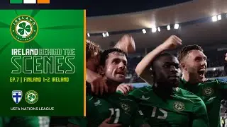 IRELAND BTS | EPISODE 7 | FINLAND 1-2 IRELAND | ROBBIE BRADY WINS IT LATE ON 🤩🇮🇪