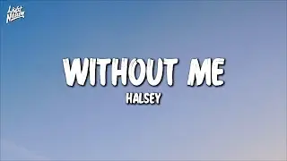Halsey - Without Me | Light Nation Lyrics