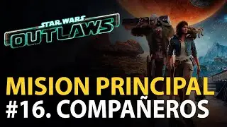 16. Compañeros - Orbita de Tatooine (Misión principal completa) - Star Wars #Outlaws