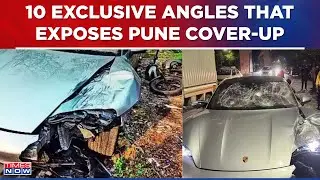 Pune Porsche Case | 10 Exclusive Angles That Exposes Cover-Up In Case, Tale Of Money & Manipulation