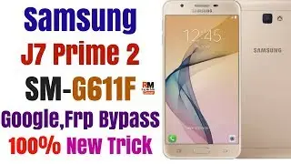 Google Account Bypass Samsung J7 Prime 2 [SM-G611f] New Trick