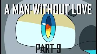 A Man Without Love || Ashfur MAP - Part 9