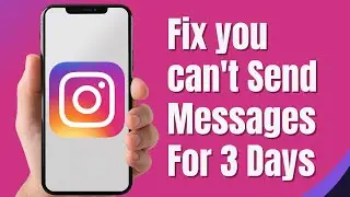 How to Fix Instagram You Can't Send Messages for 3 Days Problem (2024)