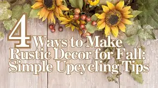 4 Ways to Make Rustic Decor for Fall: Simple Upcycling Tips #diy