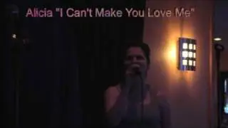 Alicia I Can't Make You Love Me 08 16 09