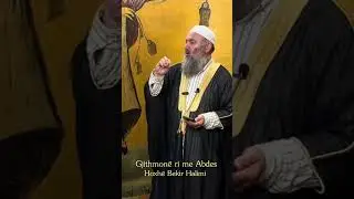 Gjithmonë ri me Abdes - Hoxhë Bekir Halimi