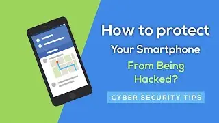 How your smartphone can be hacked? Protect your phone from hacking