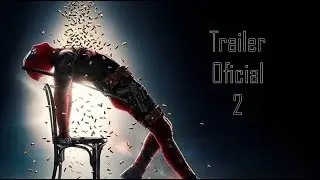 Trailer 2 - Deadpool 2 - Fandublado