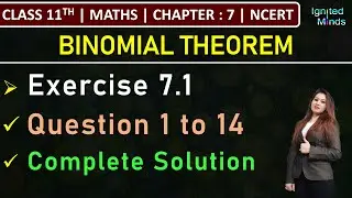 Class 11th Maths | Exercise 7.1 (Q1 to Q14) | Chapter 7: Binomial Theorem | NCERT