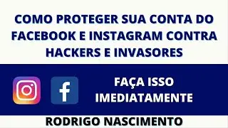 Como proteger sua conta do Facebook e Instagram contra hackers e invasores👍
