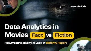 Data Analytics in Movies || Hollywood vs Reality: Minority Report || How Real Is Minority Report?