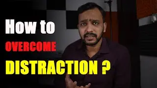 How to overcome distraction | Scientific ways to improve your focus |