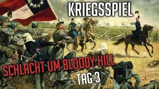 Kriegsspiel: Schlacht um Bloody Hill [Zusammenfassung Tag 3]