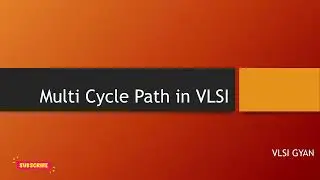 The Multi cycle Path in VLSI