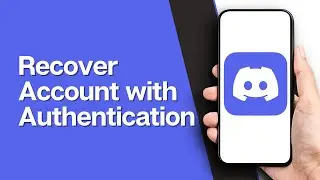How to Recover Discord Account with Authentication (Full Guide)