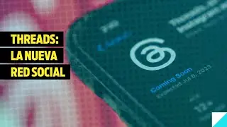¿Qué es Threads y cómo funciona?