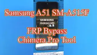 Samsung A51 SM A515F  FRP Bypass Chimera Pro Tool #gazi_mobile_service_center