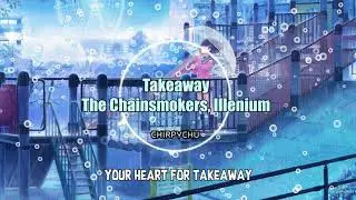 Nightcore - The Chainsmokers, ILLENIUM ft. Lennon Stella - Takeaway (Lyrics)