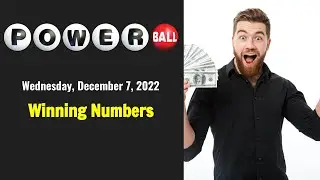 Powerball draw results from Wednesday, December 7, 2022