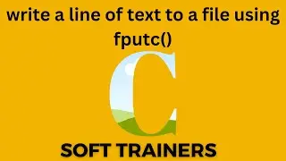 C12.9 | write a line of text to a file using fputc | C Language | for Beginners | Dr. Khaja Masthan